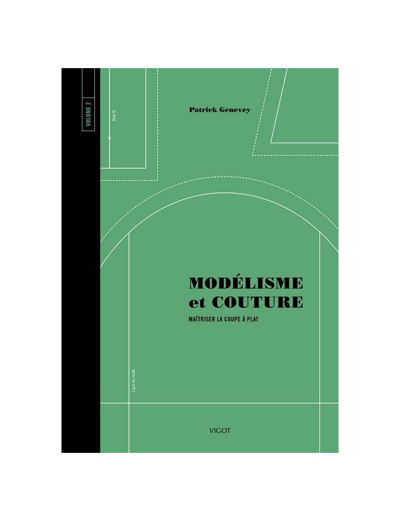MODELISME ET COUTURE V2 - PATRICK GENEVEY - EDITIONS VIGOT MODELISME ET COUTURE V2 - PATRICK GENEVEY - EDITIONS VIGOT